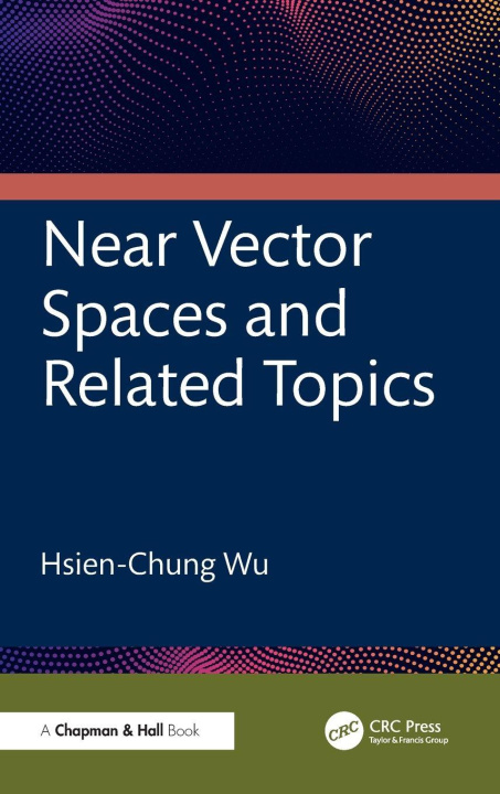 Libro Near Vector Spaces and Related Topics Hsien-Chung Wu