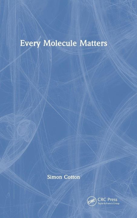 Kniha Every Molecule Matters Cotton