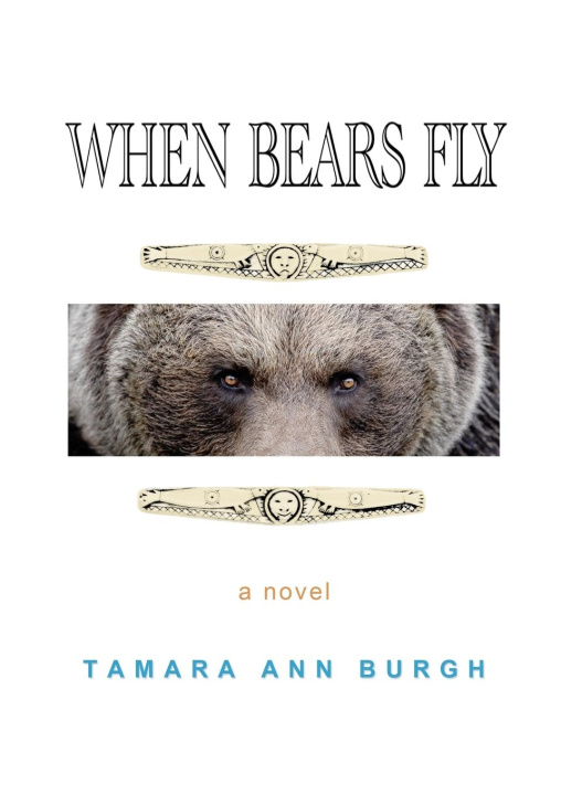 Kniha WHEN BEARS FLY Tamara Ann Burgh