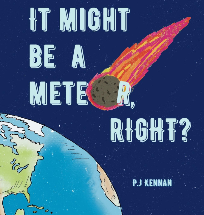 Kniha It Might Be a Meteor, Right? P J Kennan