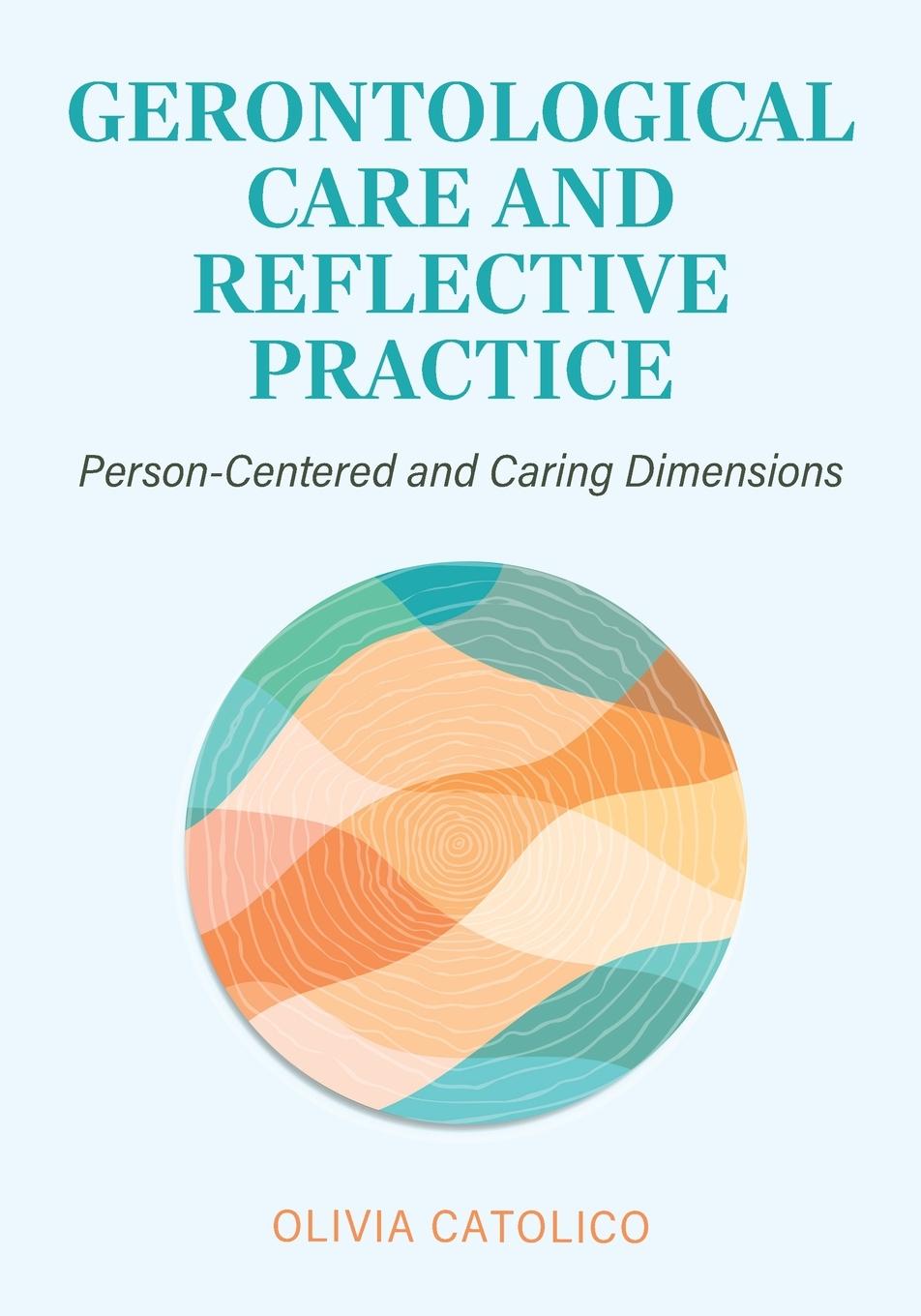 Libro Gerontological Care and Reflective Practice Olivia Catolico