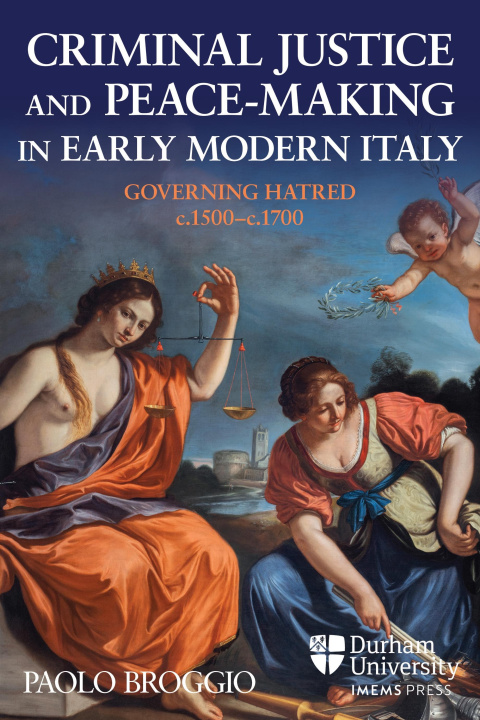 Libro Criminal Justice and Peace-Making in Early Modern Italy Paolo Broggio