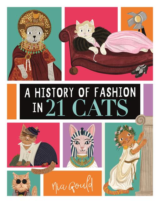 Libro A History of Fashion in 21 Cats GOULD NIA