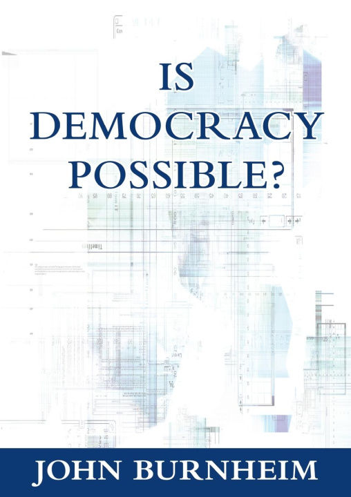 Kniha Is Democracy Possible? John Burnheim
