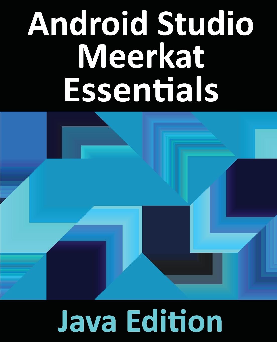 Kniha Android Studio Meerkat Essentials - Java Edition 