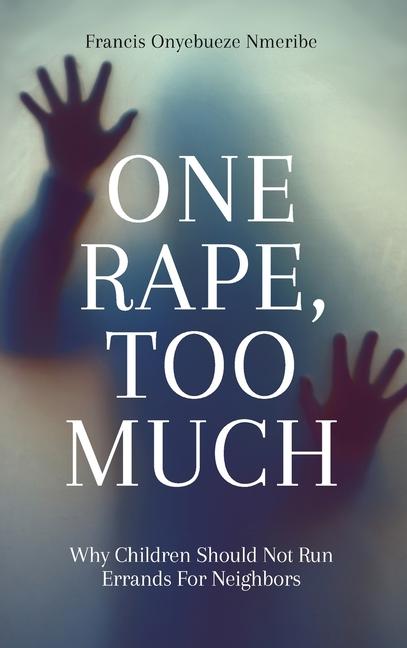 Kniha One Rape, Too Much Francis Onyebueze Nmeribe