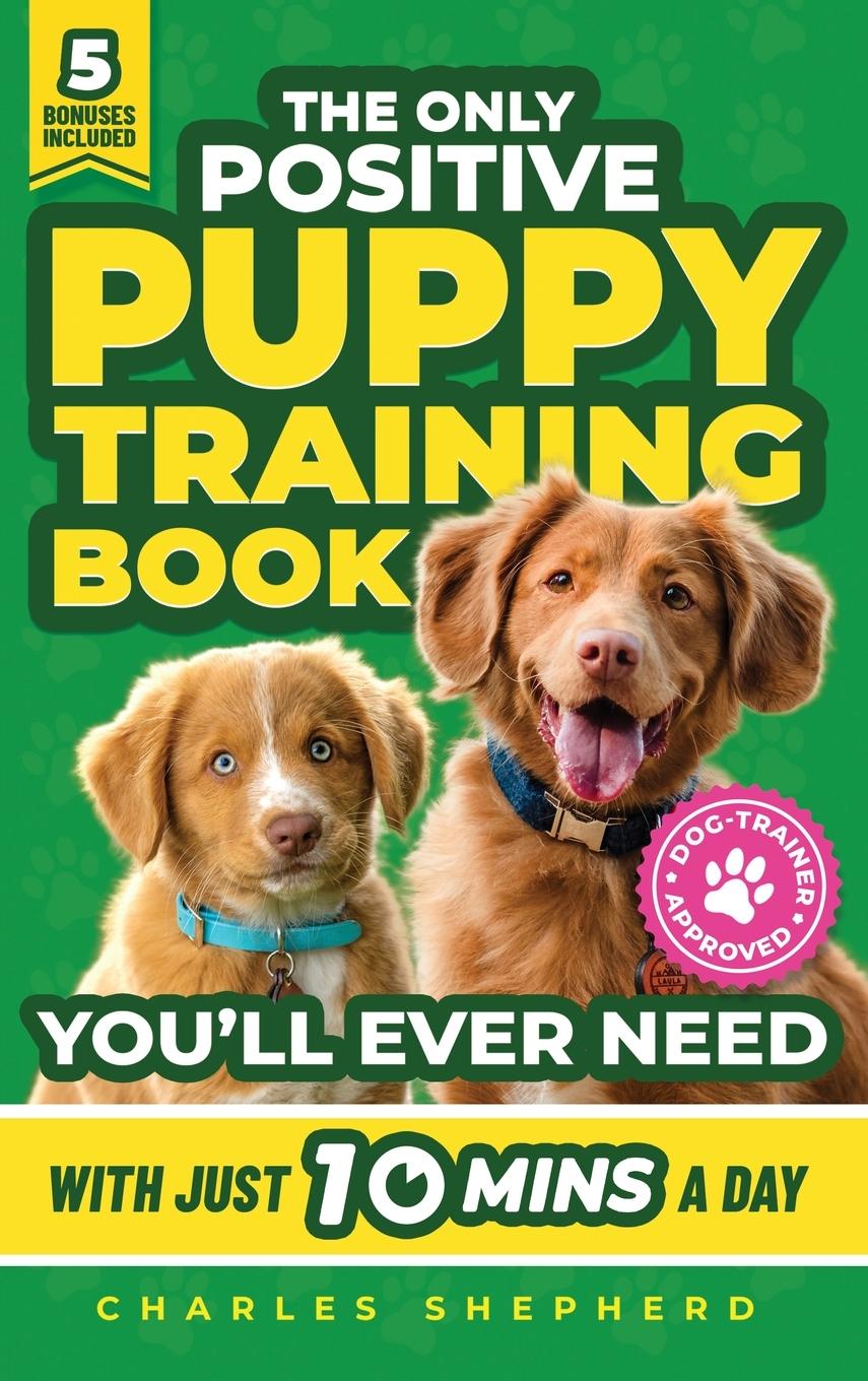 Kniha The Only Positive Puppy Training Book You'll Ever Need 
