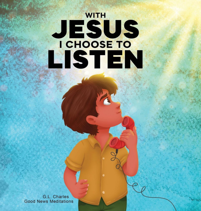 Kniha With Jesus I Choose to Listen Good News Meditations