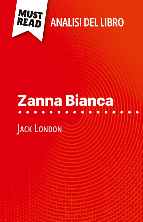 Kniha Zanna Bianca di Jack London (Analisi del libro) Sara Rossi