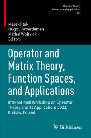 Kniha Operator and Matrix Theory, Function Spaces, and Applications Micha? Wojtylak