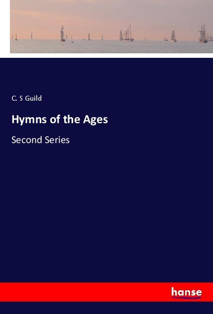 Knjiga Hymns of the Ages C. S Guild