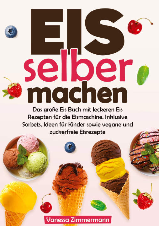 Kniha Eis selber machen Vanessa Zimmermann