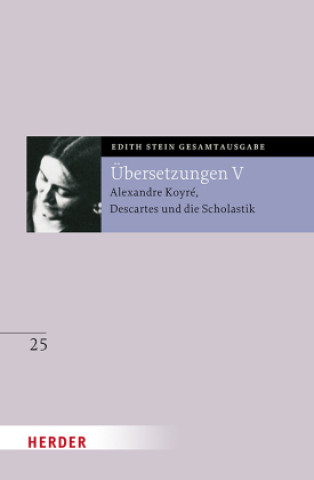 Kniha Übersetzung von Alexandre Koyré, Descartes und die Scholastik Edith Stein