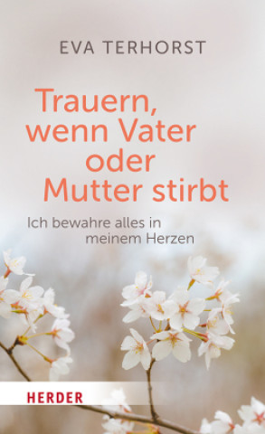 Knjiga Trauern, wenn Mutter oder Vater stirbt Eva Terhorst