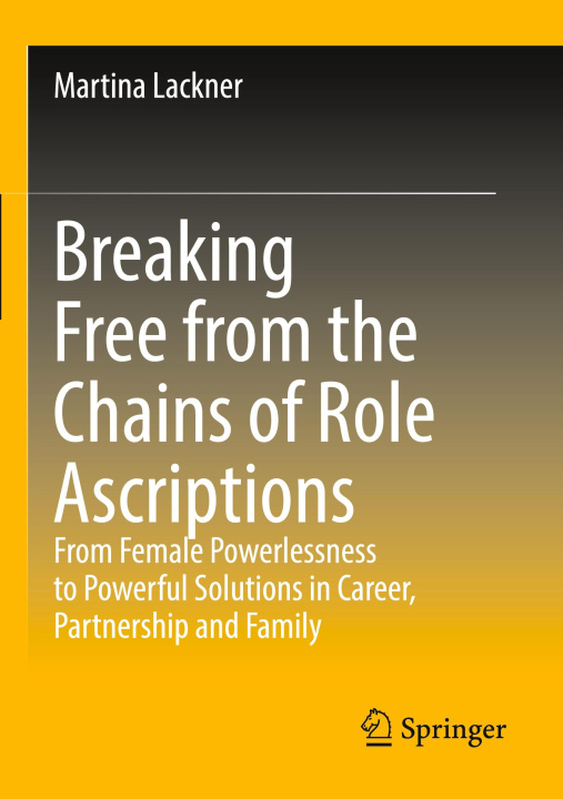 Libro Breaking Free from the Chains of Role Ascriptions Martina Lackner