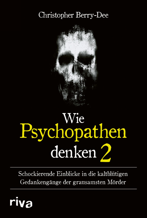 Knjiga Wie Psychopathen denken 2 Christopher Berry-Dee