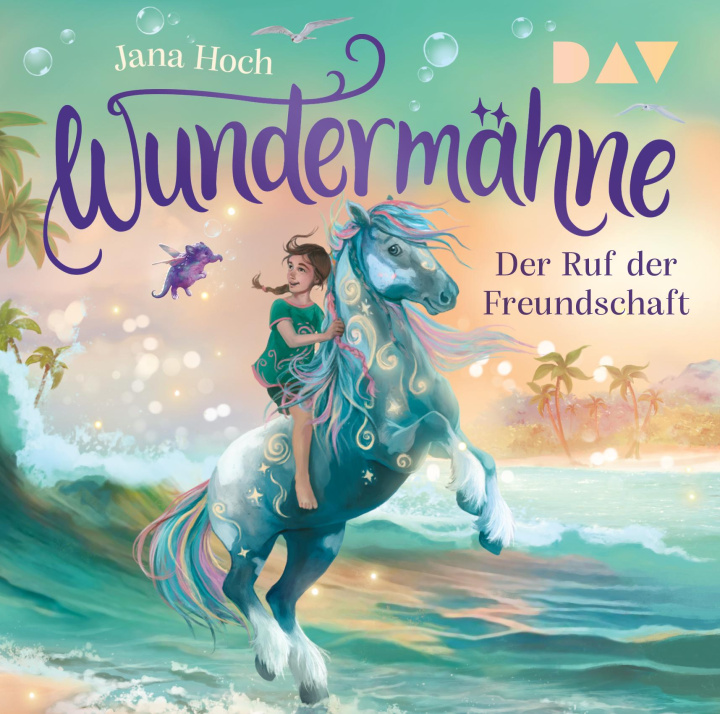 Audio Wundermähne - Teil 3: Der Ruf der Freundschaft Kristin Alia Hunold