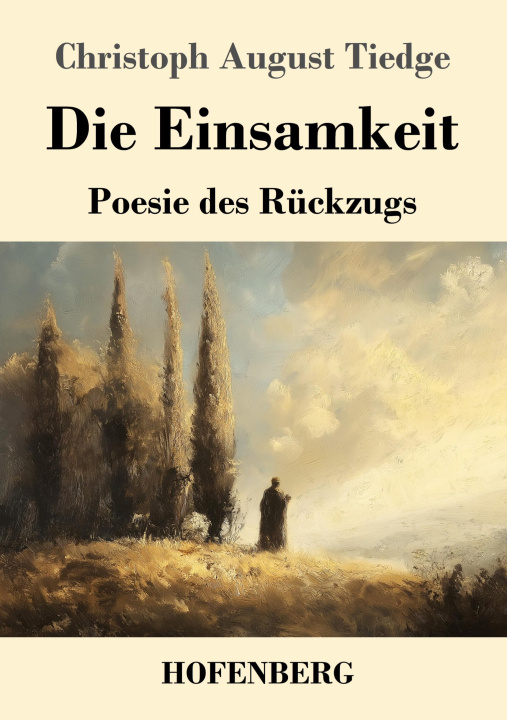 Kniha Die Einsamkeit Christoph August Tiedge