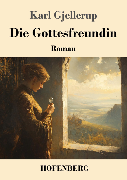 Kniha Die Gottesfreundin Karl Gjellerup