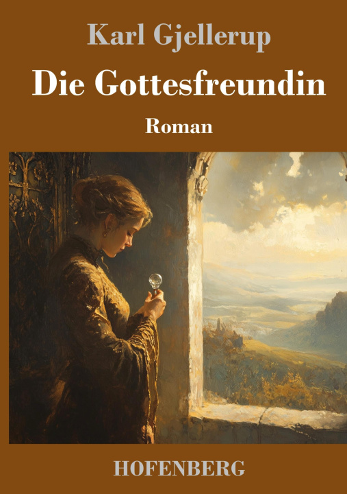 Knjiga Die Gottesfreundin Karl Gjellerup