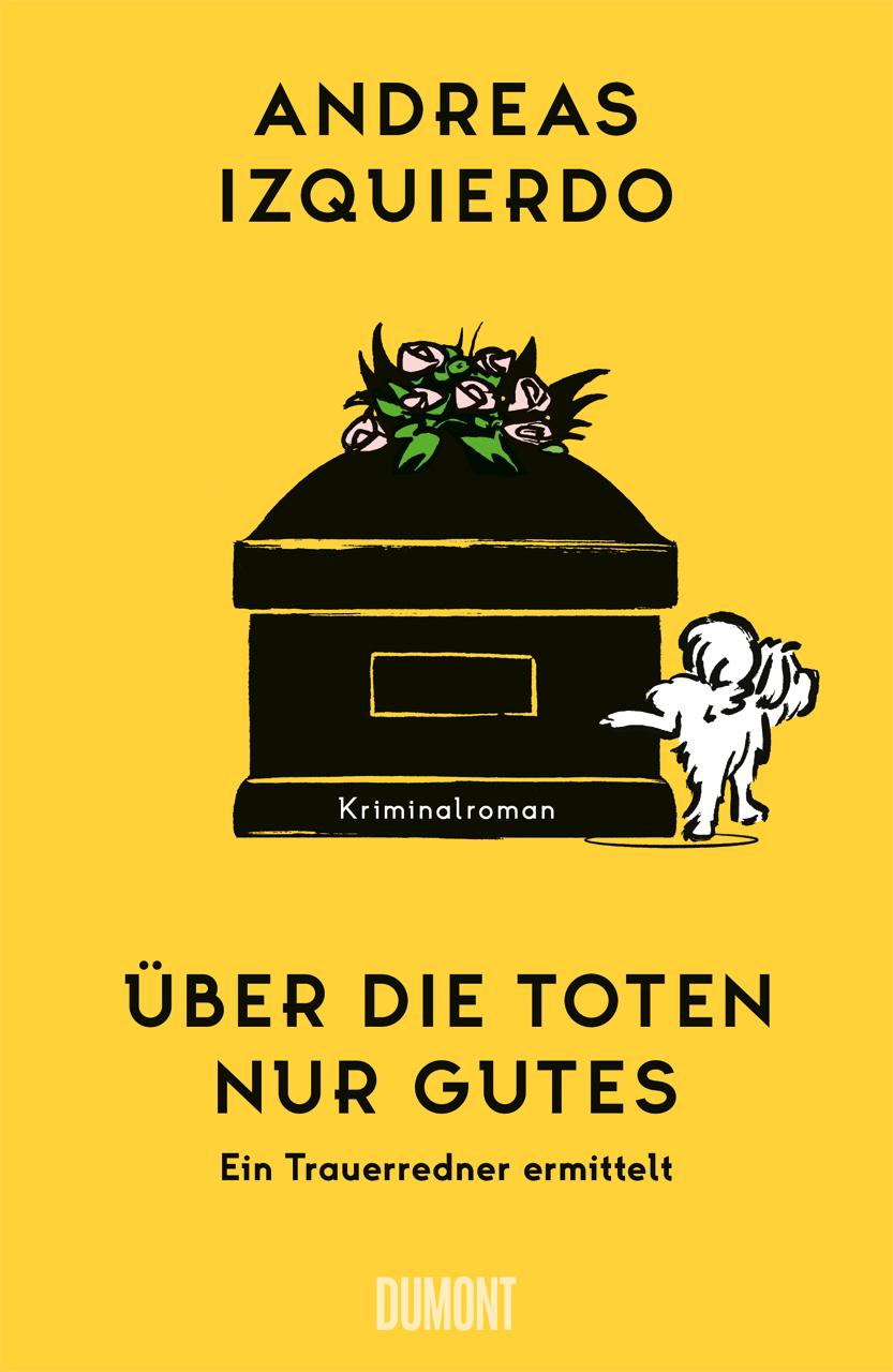 Buch Über die Toten nur Gutes Andreas Izquierdo