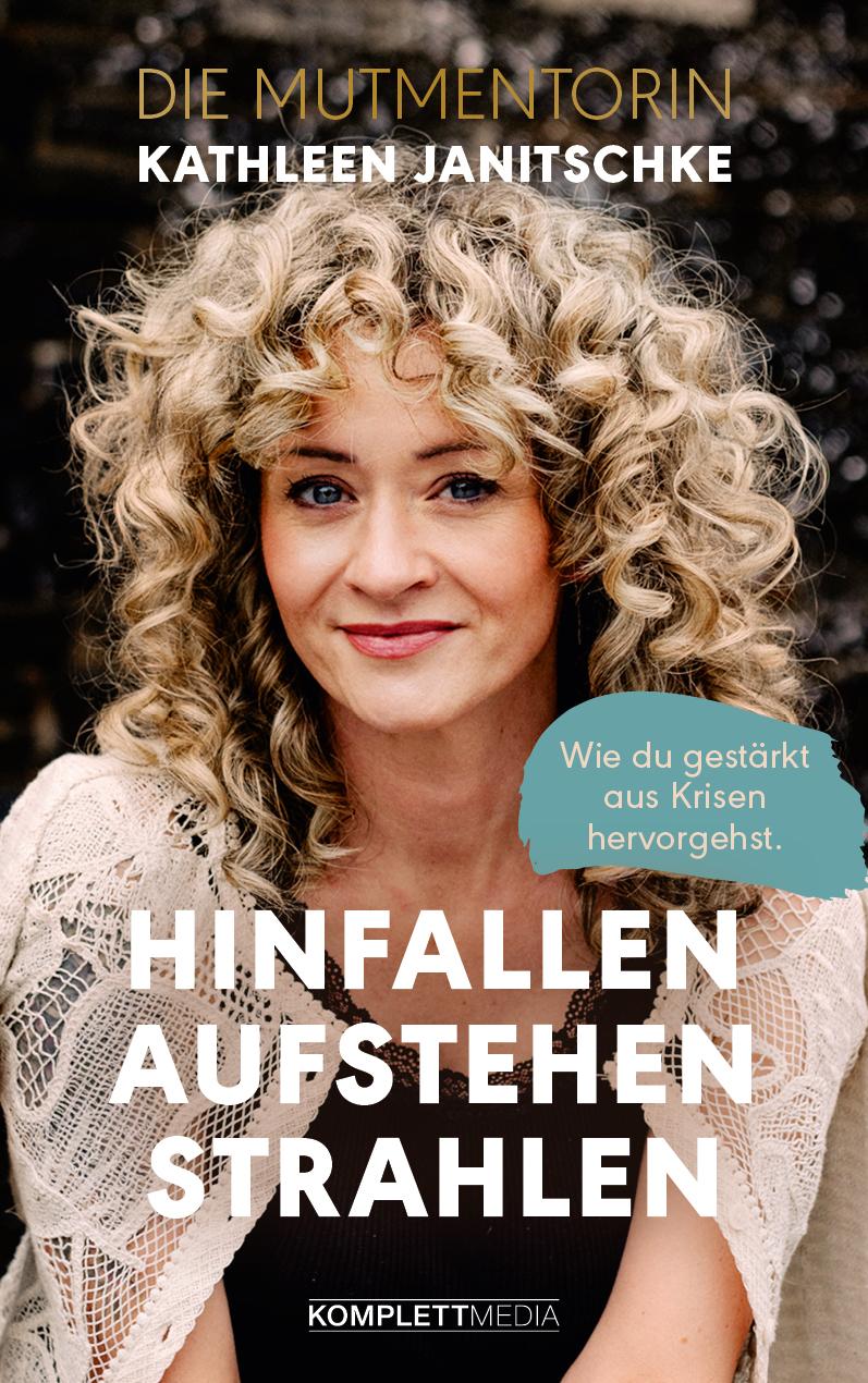 Kniha Hinfallen. Aufstehen. Strahlen. Kathleen Janitschke