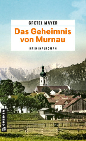 Kniha Das Geheimnis von Murnau Gretel Mayer