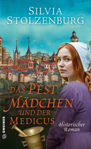 Kniha Das Pestmädchen und der Medicus Silvia Stolzenburg