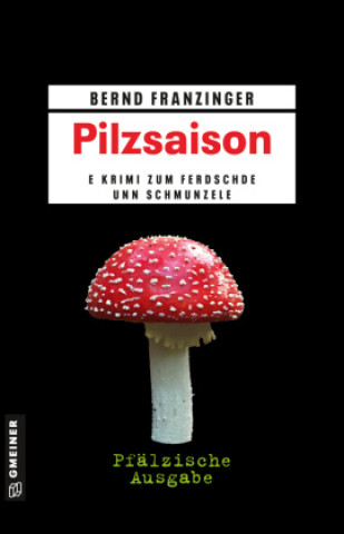 Boek Pilzsaison - Pfälzische Ausgabe Bernd Franzinger