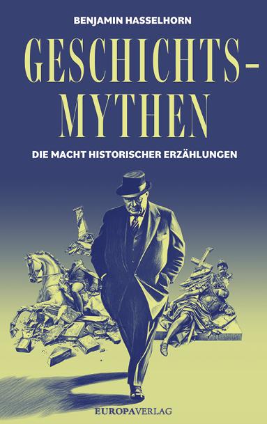 Knjiga Geschichtsmythen Benjamin Hasselhorn