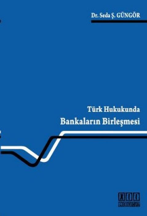 Kniha Türk Hukukunda Bankalarin Birlesmesi 