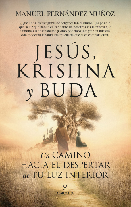 Libro JESUS KRISHNA Y BUDA UN CAMINO HACIA EL DESPERTAR DE TU LUZ Manuel Fernández Muñoz