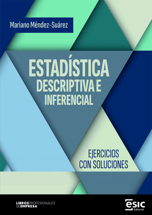 Kniha ESTADÍSTICA DESCRIPTIVA E INFERENCIAL Mariano Méndez-Suárez