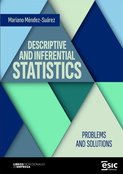 Kniha DESCRIPTIVE AND INFERENTIAL STATISTICS Mariano Mendez Suarez
