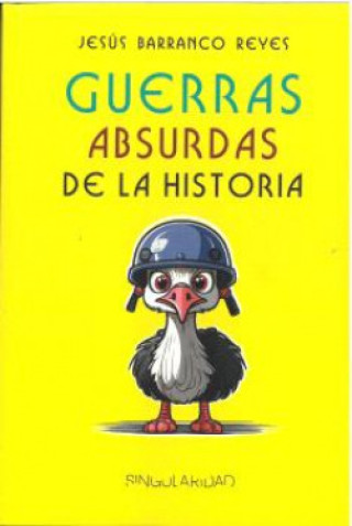 Knjiga Guerras absurdas de la historia JESÚS BARRANCO REYES