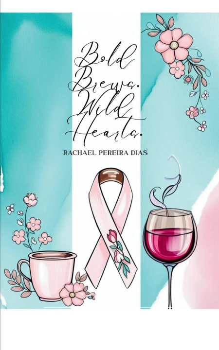 Kniha Bold Brews. Wild Hearts. Rachael Pereira Dias