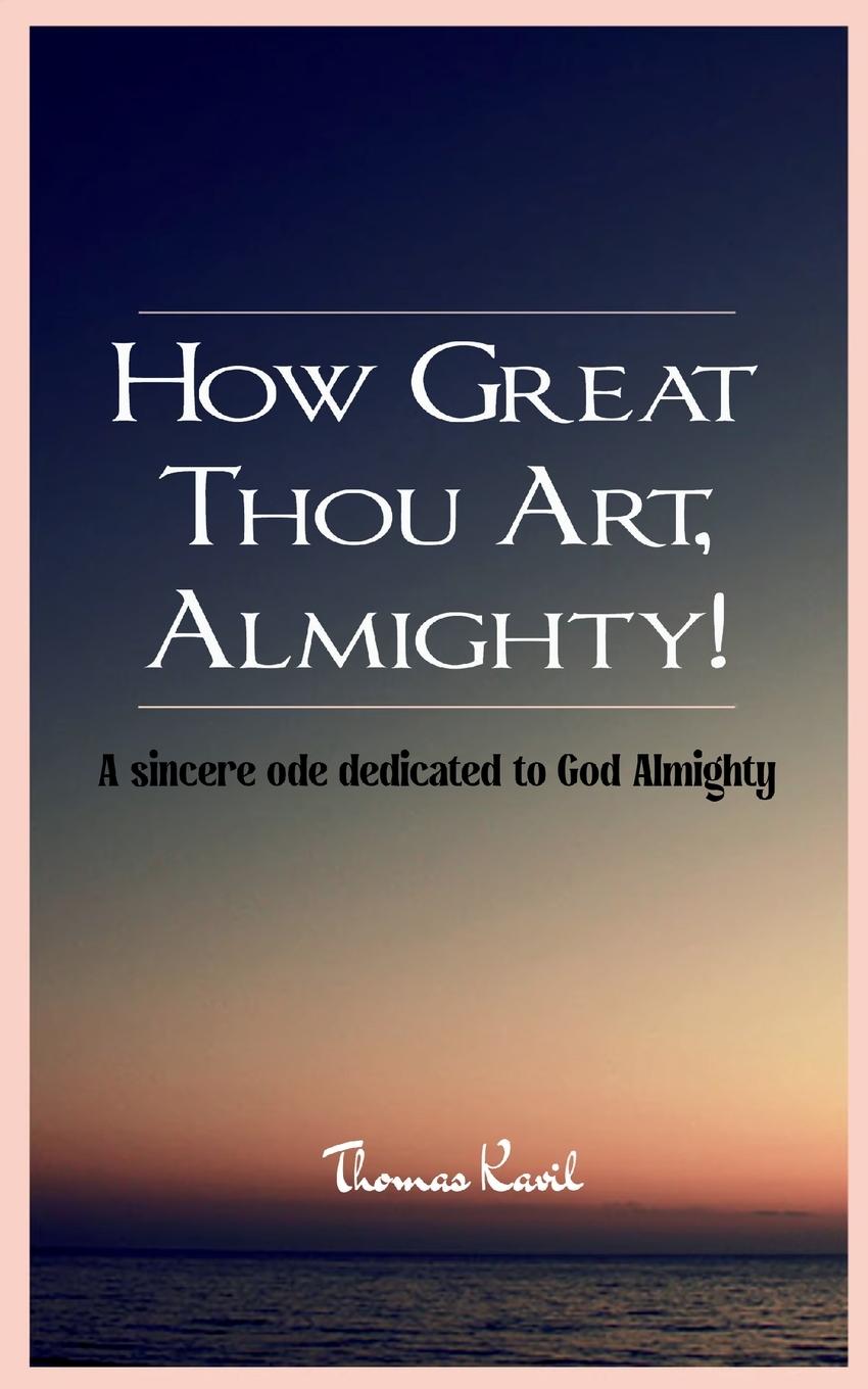 Kniha How Great Thou Art, Almighty! Thomas Kavil