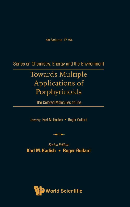 Kniha Towards Multiple Applications of Porphyrinoids: The Colored Molecules of Life Roger Guilard
