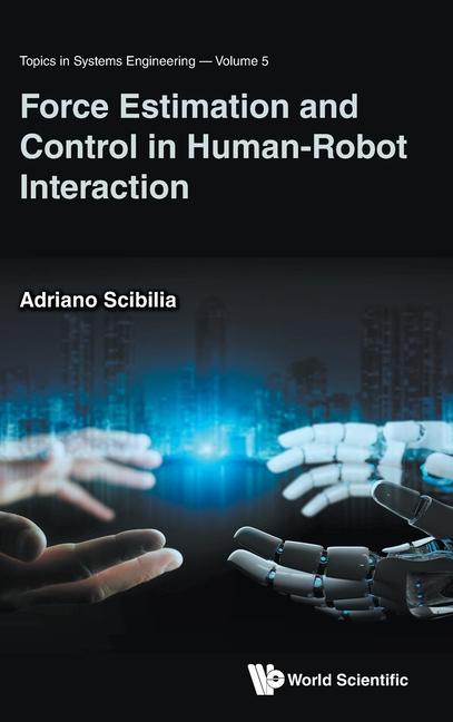 Kniha Force Estimation and Control in Human-Robot Interaction SCIBILIA ADRIANO