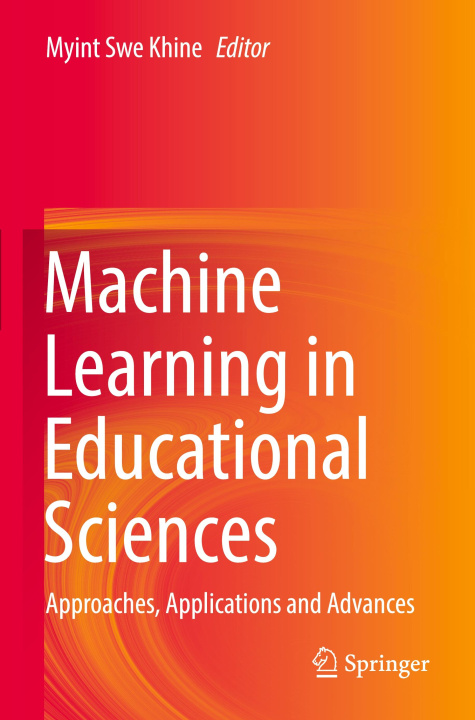 Kniha Machine Learning in Educational Sciences Myint Swe Khine