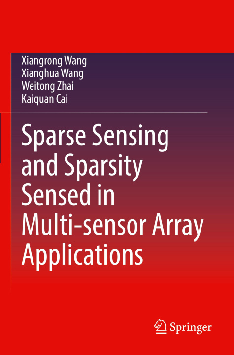 Kniha Sparse Sensing and Sparsity Sensed in Multi-sensor Array Applications Kaiquan Cai