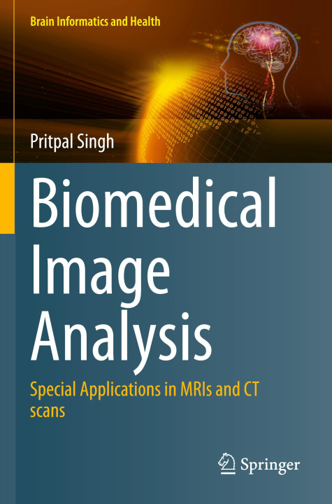 Kniha Biomedical Image Analysis Pritpal Singh