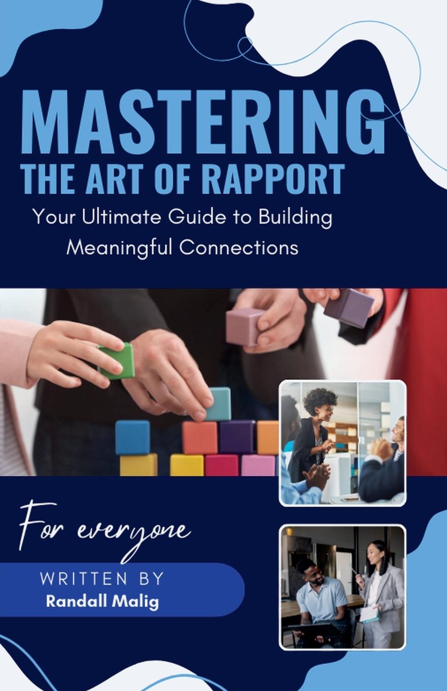 Libro Mastering the Art of Rapport Your Ultimate Guide to Building Meaningful Connections 