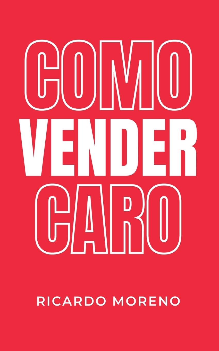 Kniha Como Vender Caro 