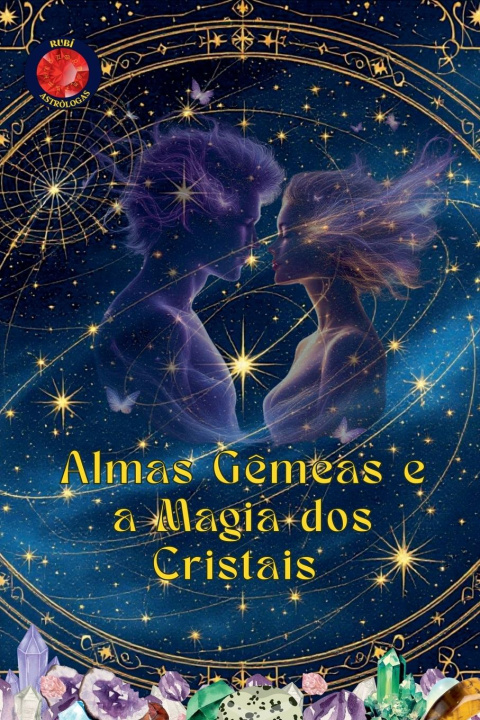 Kniha Almas G?meas e a Magia dos Cristais Alina Rubi