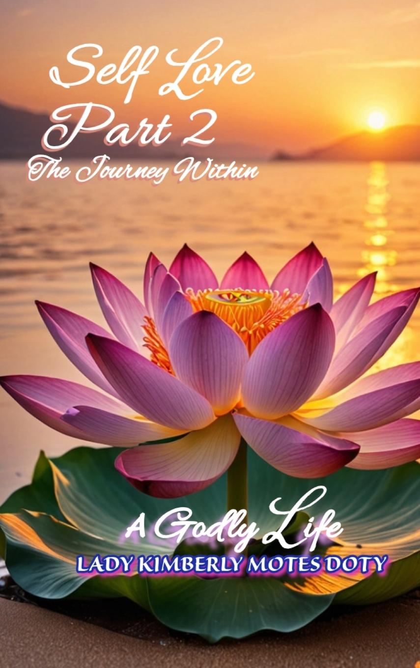 Libro Self Love, Part 2, The Journey Within Lady Kimberly Motes Doty