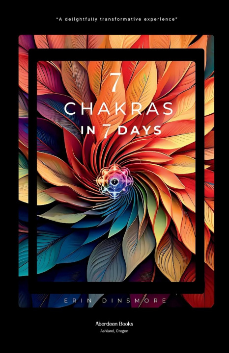 Knjiga 7 Chakras in 7 Days Erin Dinsmore