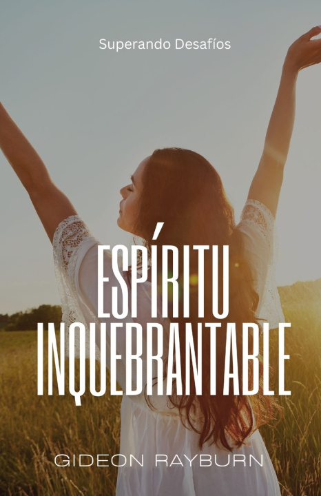 Kniha Espíritu Inquebrantable Gideon Rayburn