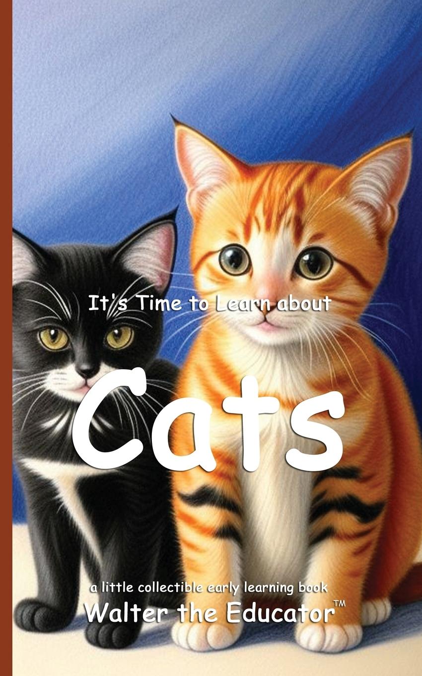 Knjiga It's Time to Learn about Cats Walter the Educator
