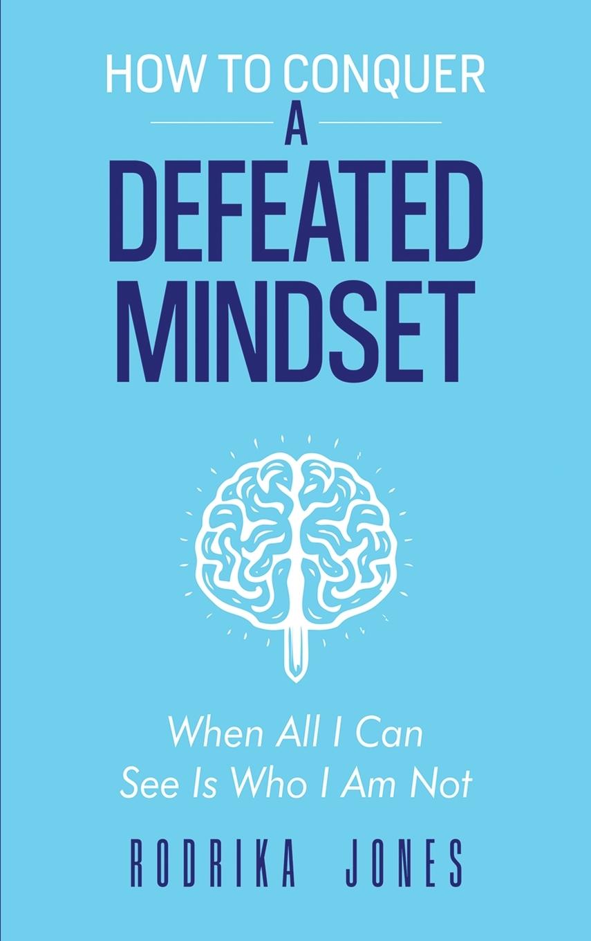 Kniha How To Conquer A Defeated Mindset 
